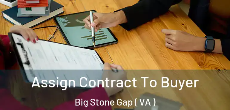  Assign Contract To Buyer Big Stone Gap ( VA )