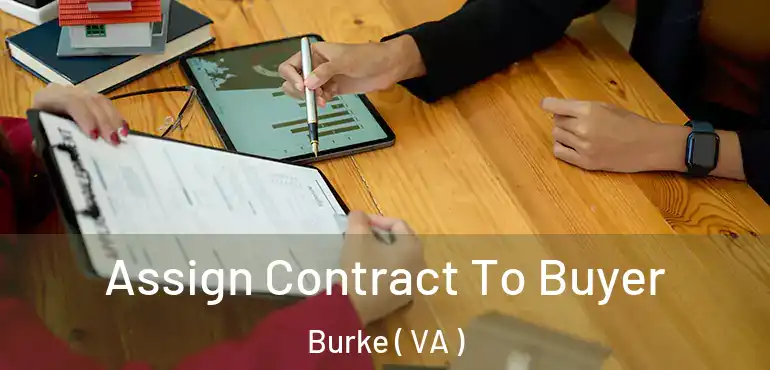  Assign Contract To Buyer Burke ( VA )
