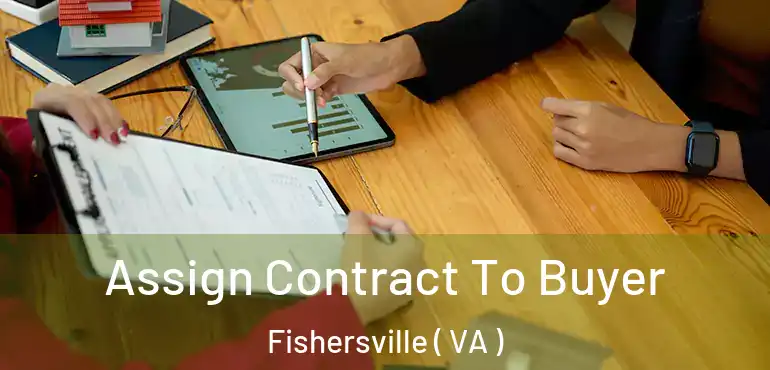  Assign Contract To Buyer Fishersville ( VA )