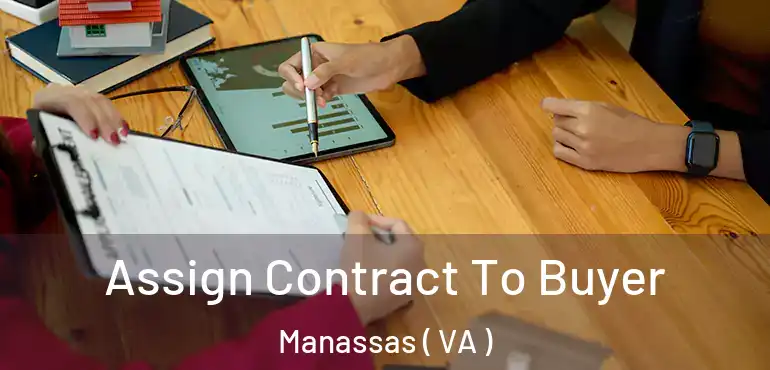  Assign Contract To Buyer Manassas ( VA )