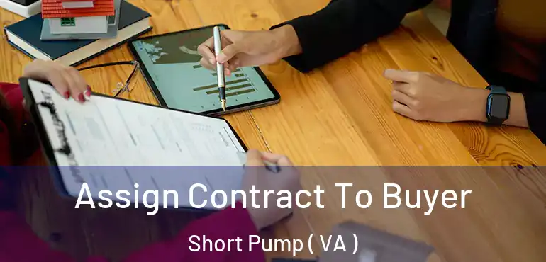  Assign Contract To Buyer Short Pump ( VA )
