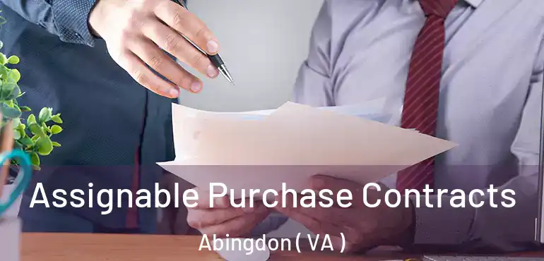  Assignable Purchase Contracts Abingdon ( VA )