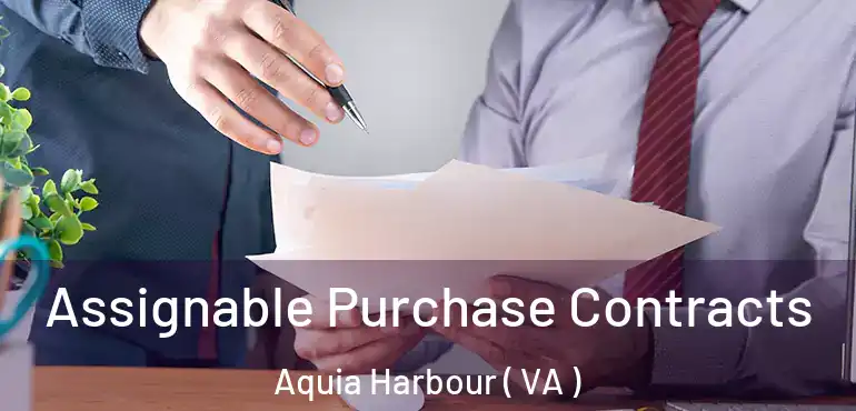  Assignable Purchase Contracts Aquia Harbour ( VA )