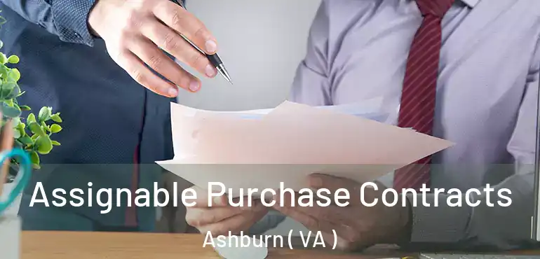  Assignable Purchase Contracts Ashburn ( VA )