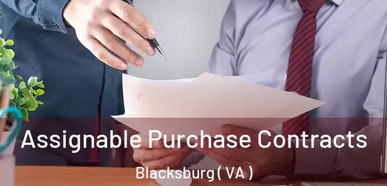 Assignable Purchase Contracts Blacksburg ( VA )