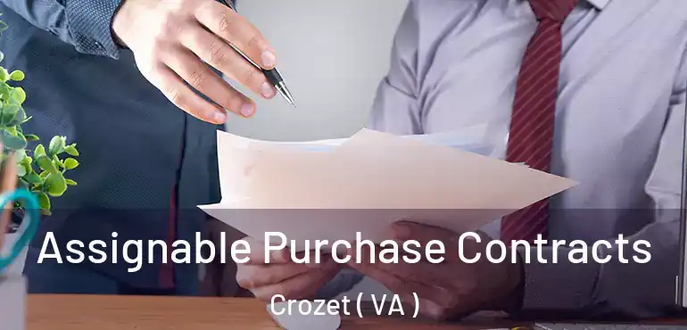  Assignable Purchase Contracts Crozet ( VA )