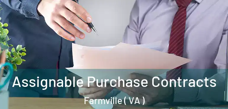  Assignable Purchase Contracts Farmville ( VA )