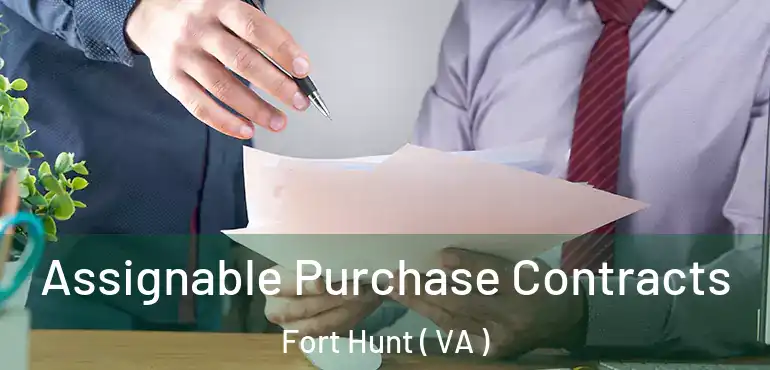  Assignable Purchase Contracts Fort Hunt ( VA )