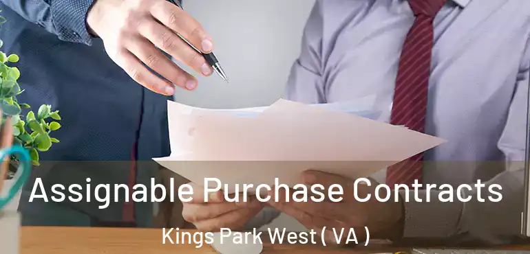  Assignable Purchase Contracts Kings Park West ( VA )