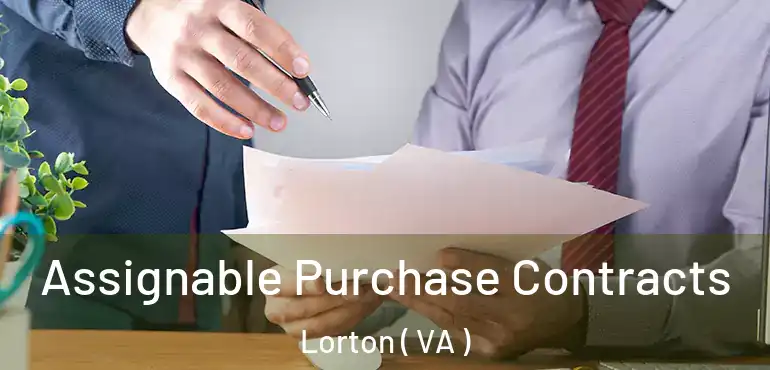  Assignable Purchase Contracts Lorton ( VA )
