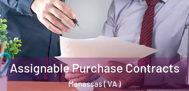  Assignable Purchase Contracts Manassas ( VA )