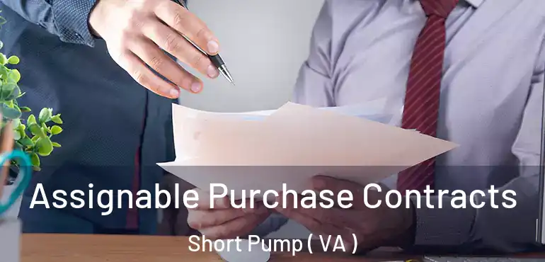  Assignable Purchase Contracts Short Pump ( VA )
