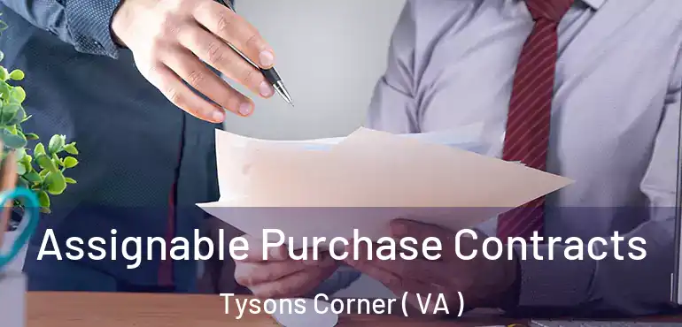  Assignable Purchase Contracts Tysons Corner ( VA )