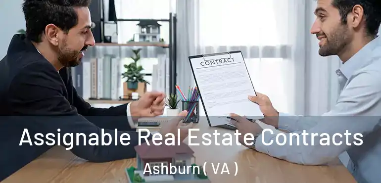  Assignable Real Estate Contracts Ashburn ( VA )