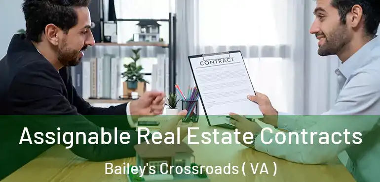  Assignable Real Estate Contracts Bailey's Crossroads ( VA )