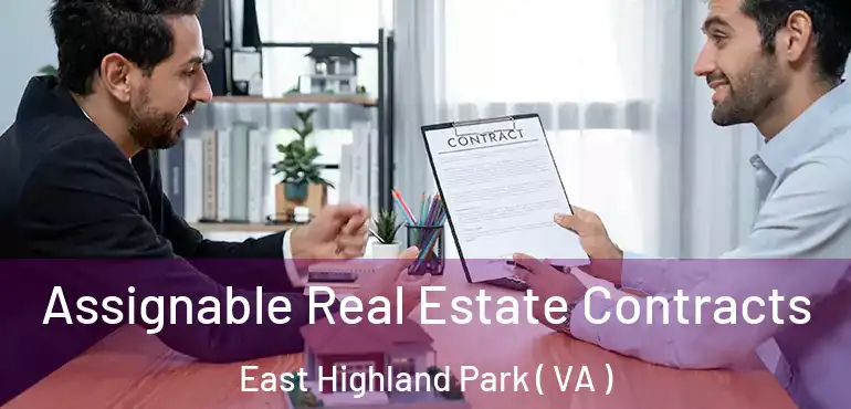  Assignable Real Estate Contracts East Highland Park ( VA )
