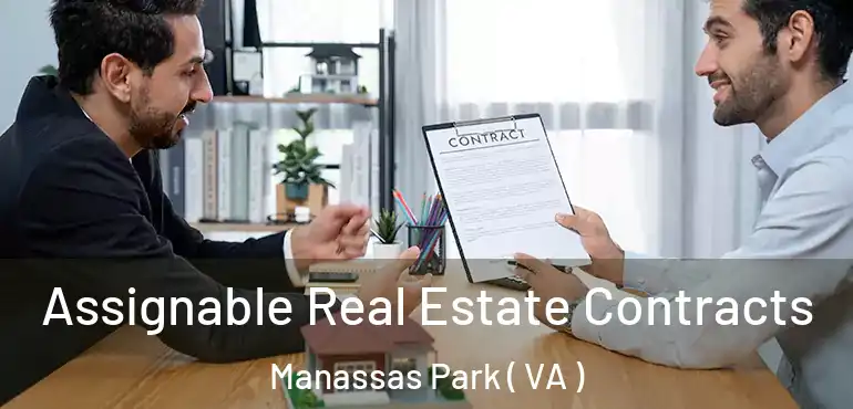  Assignable Real Estate Contracts Manassas Park ( VA )