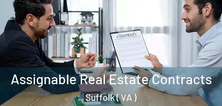  Assignable Real Estate Contracts Suffolk ( VA )