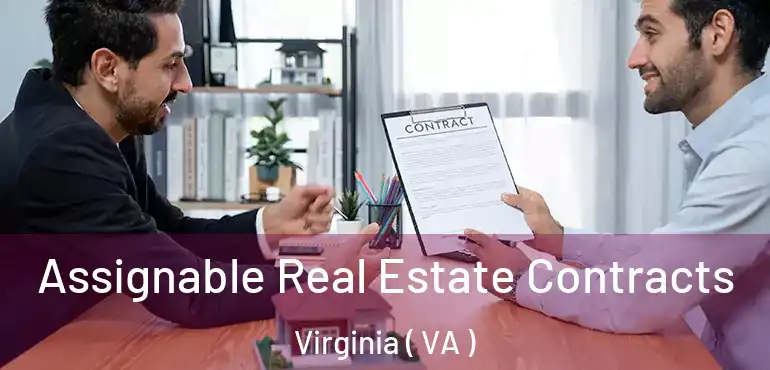 Assignable Real Estate Contracts Virginia ( VA )