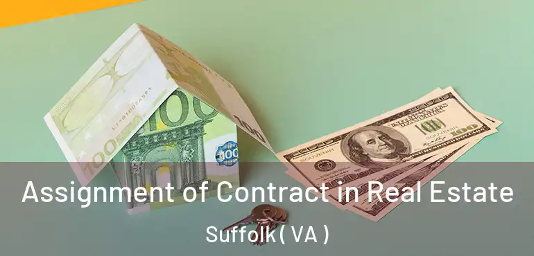  Assignment of Contract in Real Estate Suffolk ( VA )