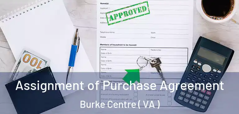  Assignment of Purchase Agreement Burke Centre ( VA )