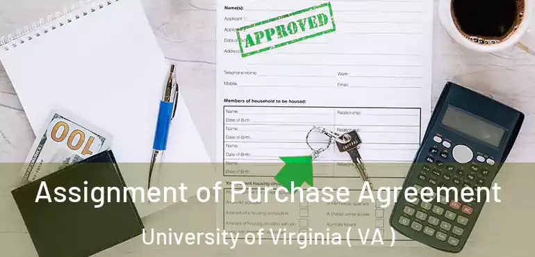  Assignment of Purchase Agreement University of Virginia ( VA )