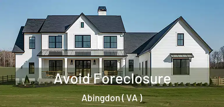  Avoid Foreclosure Abingdon ( VA )