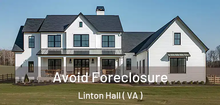  Avoid Foreclosure Linton Hall ( VA )