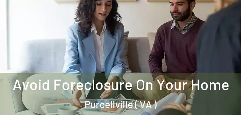  Avoid Foreclosure On Your Home Purcellville ( VA )