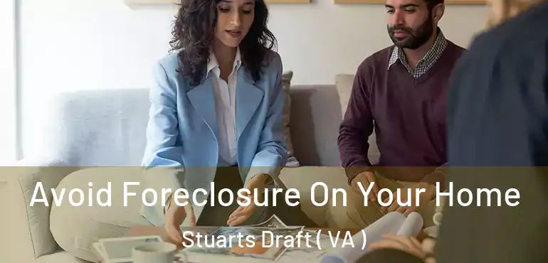  Avoid Foreclosure On Your Home Stuarts Draft ( VA )