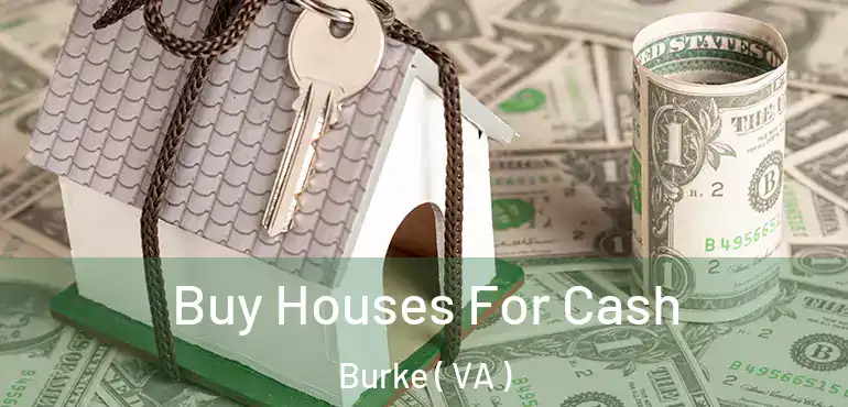  Buy Houses For Cash Burke ( VA )