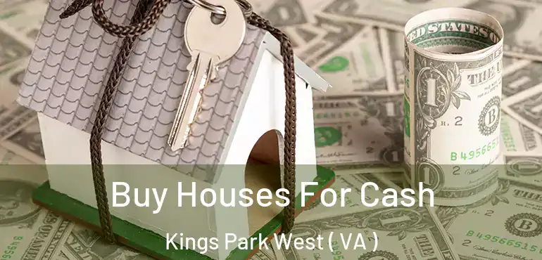  Buy Houses For Cash Kings Park West ( VA )
