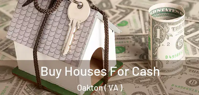  Buy Houses For Cash Oakton ( VA )