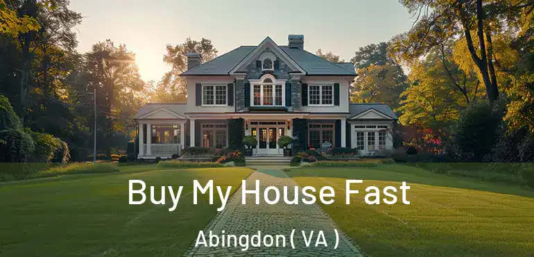  Buy My House Fast Abingdon ( VA )