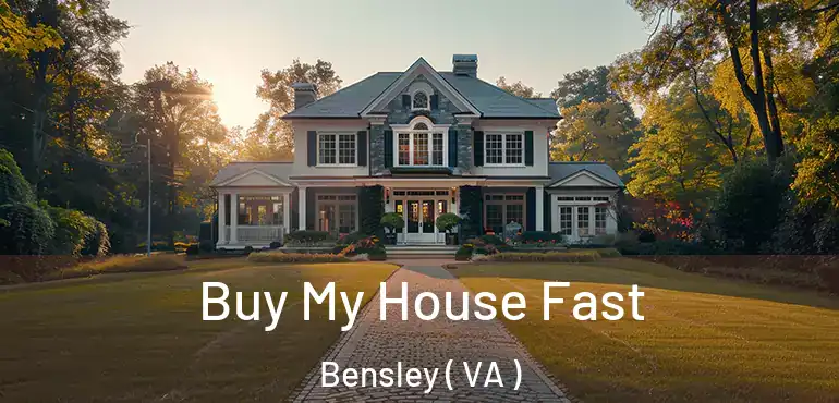  Buy My House Fast Bensley ( VA )