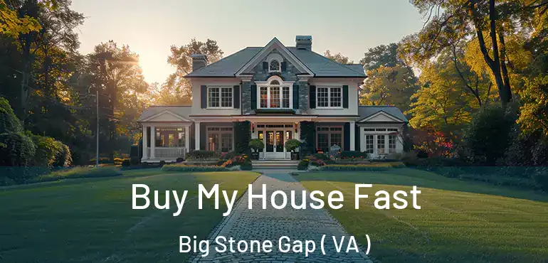  Buy My House Fast Big Stone Gap ( VA )