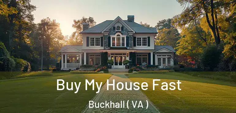  Buy My House Fast Buckhall ( VA )