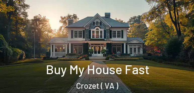  Buy My House Fast Crozet ( VA )