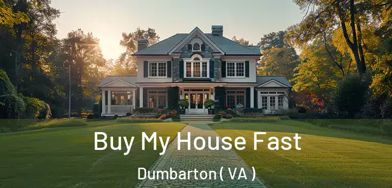  Buy My House Fast Dumbarton ( VA )