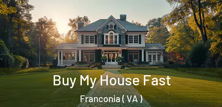  Buy My House Fast Franconia ( VA )