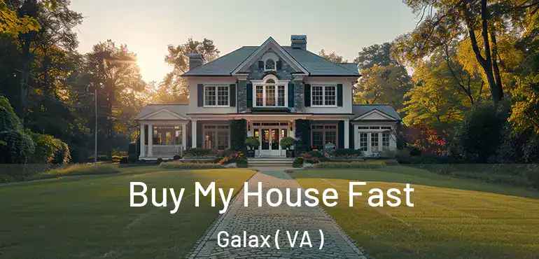  Buy My House Fast Galax ( VA )