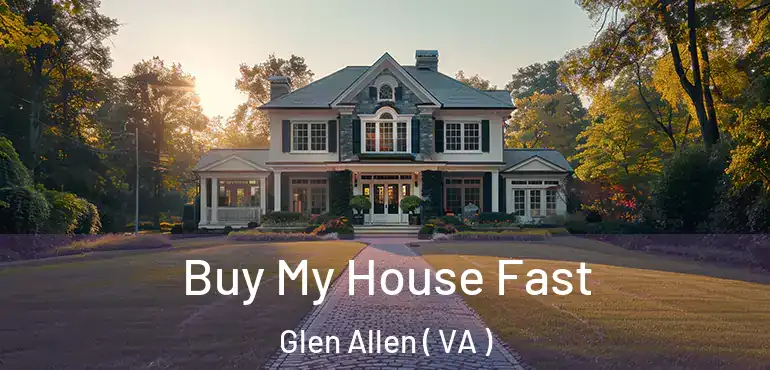  Buy My House Fast Glen Allen ( VA )