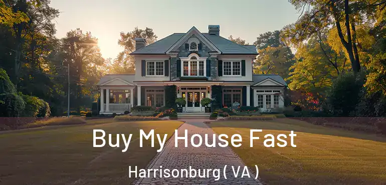 Buy My House Fast Harrisonburg ( VA )