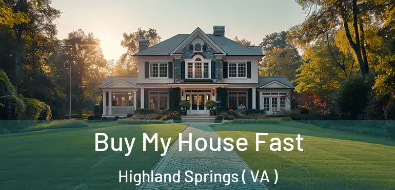  Buy My House Fast Highland Springs ( VA )