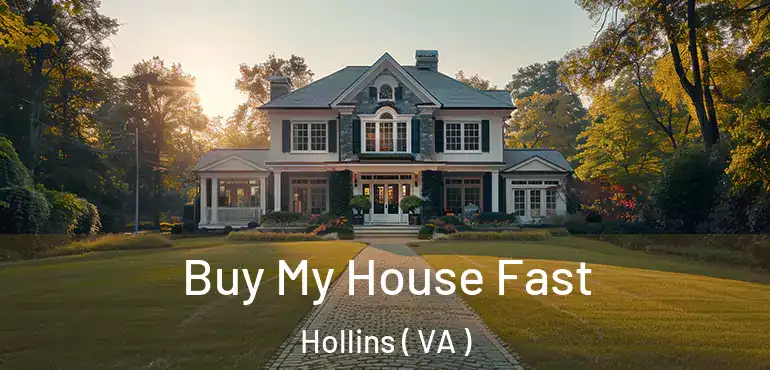  Buy My House Fast Hollins ( VA )