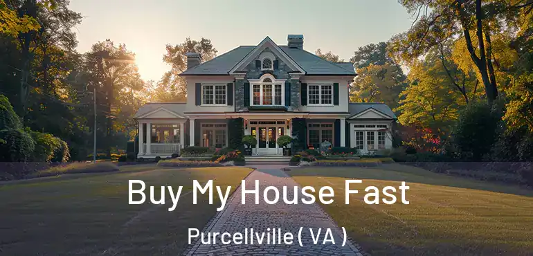  Buy My House Fast Purcellville ( VA )