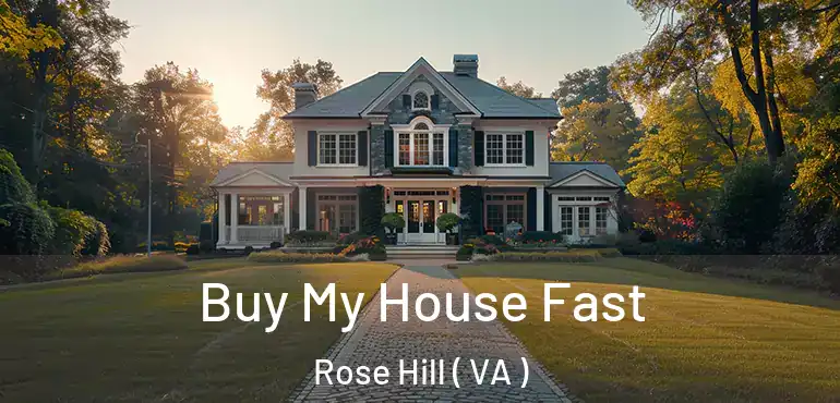 Buy My House Fast Rose Hill ( VA )
