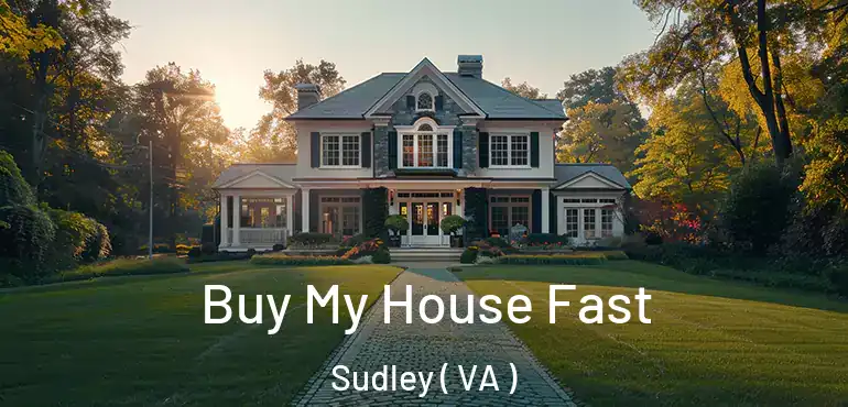  Buy My House Fast Sudley ( VA )