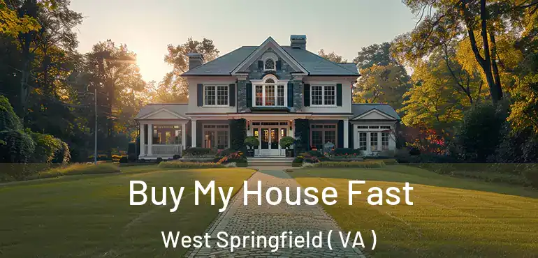  Buy My House Fast West Springfield ( VA )