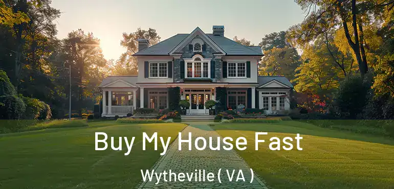  Buy My House Fast Wytheville ( VA )